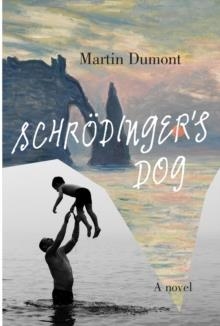 SCHRODINGER'S DOG | 9781635429985 | MARTIN DUMONT