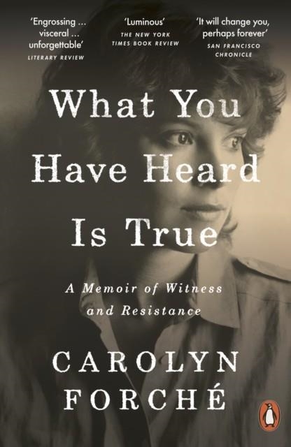 WHAT YOU HAVE HEARD IS TRUE | 9780241405581 | CAROLYN FORCHÉ