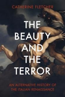 THE BEAUTY AND THE TERROR | 9781847925107 | CATHERINE FLETCHER