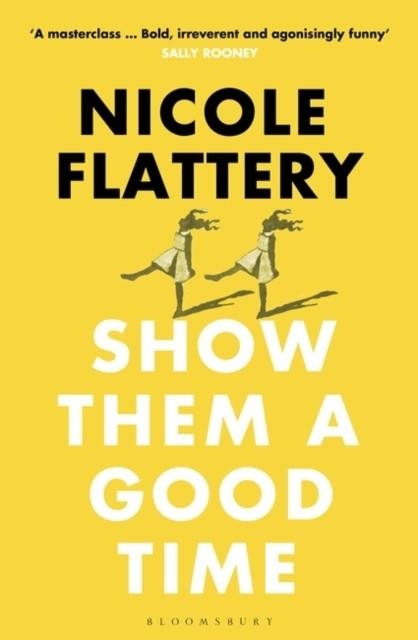 SHOW THEM A GOOD TIME | 9781526611932 | NICOLE FLATTERY