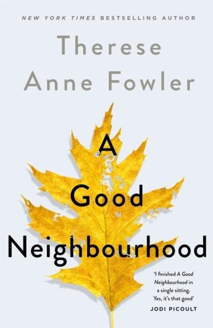 A GOOD NEIGHBOURHOOD | 9781472269355 | THERESE ANNE FOWLER