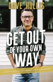 GET OUT OF YOUR OWN WAY | 9781400215423 | HOLLIS DAVE