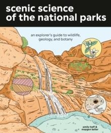 SCENIC SCIENCE OF THE NATIONAL PARKS | 9781984856302 | HOFF, EMILY