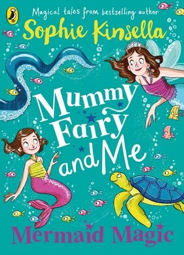 MUMMY FAIRY AND ME: MERMAID MAGIC | 9780241380314 | SOPHIE KINSELLA