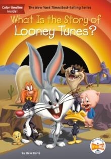 WHAT IS THE STORY OF LOONEY TUNES? | 9781524788360 | STEVE KORTE