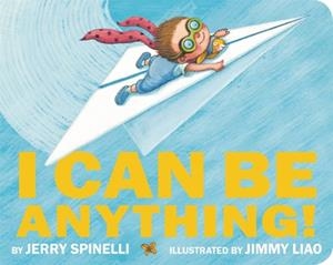 I CAN BE ANYTHING! | 9780316494533 | JIMMY LIAO