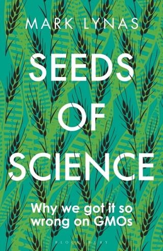SEEDS OF SCIENCE | 9781472946973 | MARK LYNAS