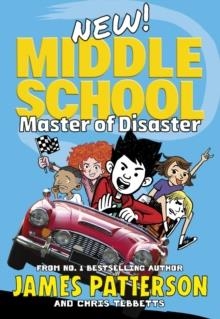 MIDDLE SCHOOL 12: MASTER OF DISASTER | 9781529119534 | JAMES PATTERSON