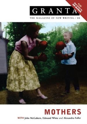 GRANTA 88:MOTHERS | 9780903141734 | JACK, I