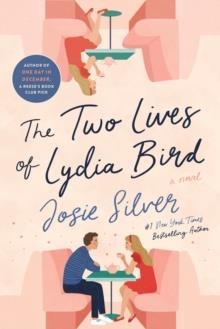 THE TWO LIVES OF LYDIA BIRD | 9780593158432 | JOSIE SILVER