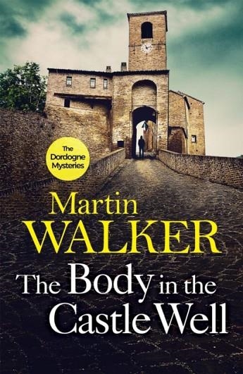 THE BODY IN THE CASTLE WELL | 9781529406894 | MARTIN WALKER