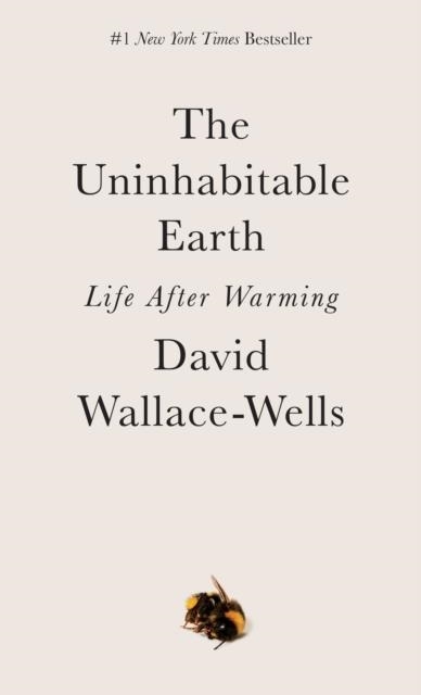 THE UNINHABITABLE EARTH | 9780593236680 | DAVID WALLACE-WELLS