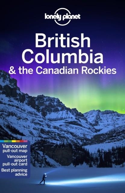 BRITISH COLUMBIA & THE CANADIAN ROCKIES | 9781787013650
