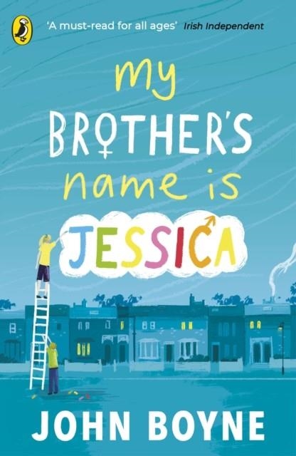 MY BROTHER'S NAME IS JESSICA | 9780241376164 | JOHN BOYNE