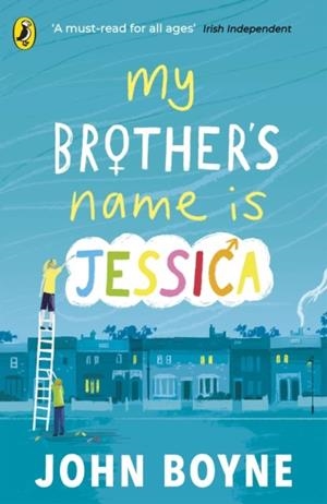 MY BROTHER'S NAME IS JESSICA | 9780241376164 | JOHN BOYNE