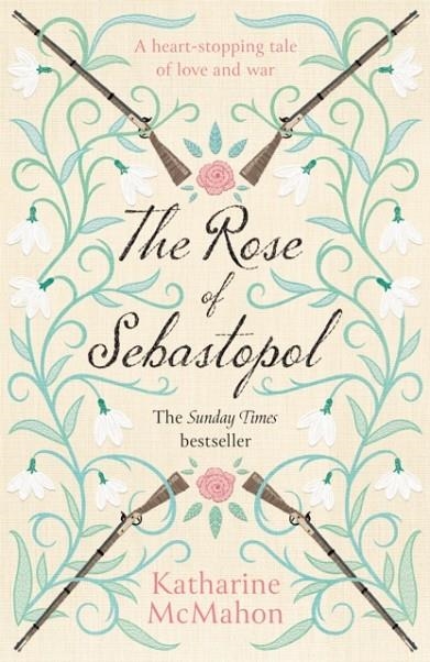 THE ROSE OF SEBASTOPOL | 9781474616843 | KATHARINE MACMAHON