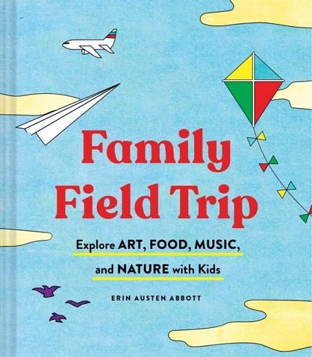 FAMILY FIELD TRIP | 9781452174143 | ERIN AUSTEN