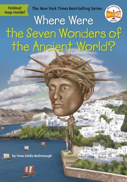 WHERE WERE THE SEVEN WONDERS OF THE ANCIENT WORLD? | 9780593093306 | YONA Z MCDONOUGH