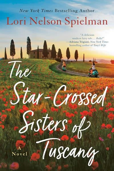 THE STAR-CROSSED SISTERS OF TUSCANY | 9781984803160 | LORI NELSON SPIELMAN