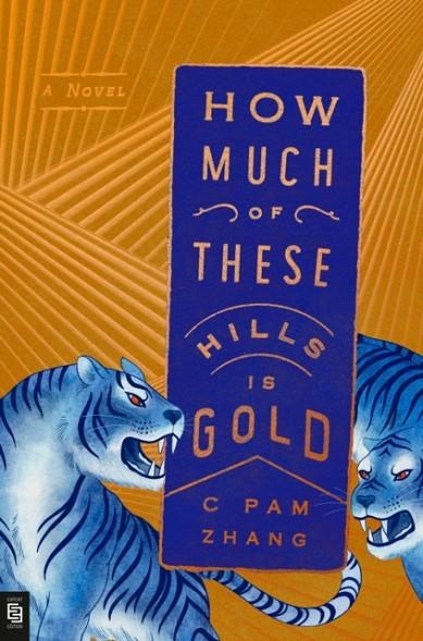 HOW MUCH OF THESE HILLS IS GOLD | 9780593189290 | C PAM ZHANG