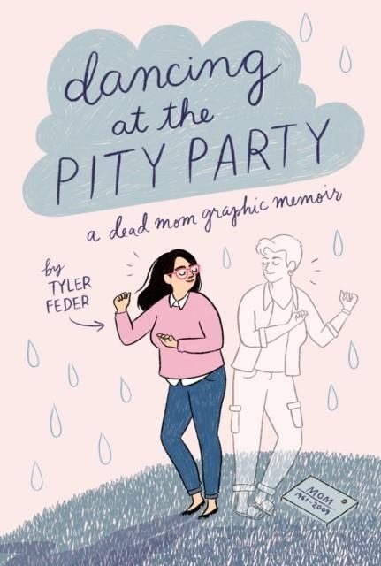 DANCING AT THE PITY PARTY | 9780525553021 | TYLER FEDER