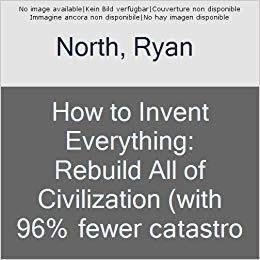 HOW TO INVENT EVERYTHING | 9780753552544 | RYAN NORTH