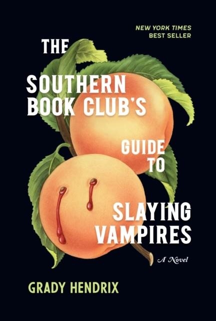 THE SOUTHERN BOOK CLUB'S GUIDE TO SLAYING VAMPIRES | 9781683691457 | GRADY HENDRIX