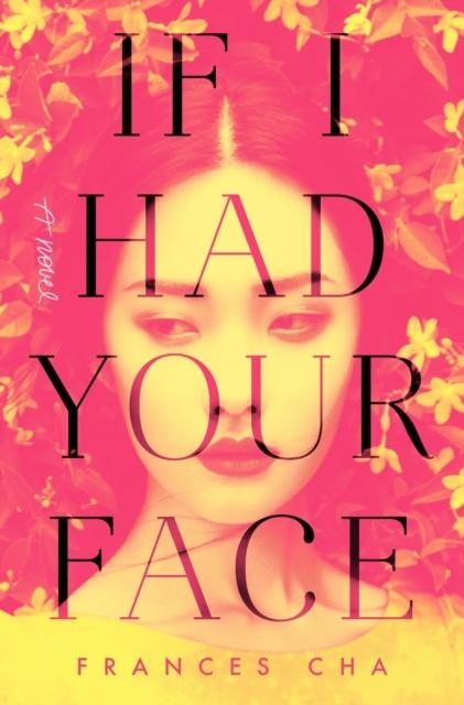 IF I HAD YOUR FACE | 9780593158449 | FRANCES CHA