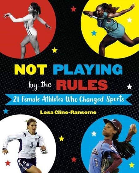 21 FEMALE ATHLETES WHO CHANGED SPORTS | 9781524764531 | LESA CLINE-RANSOME