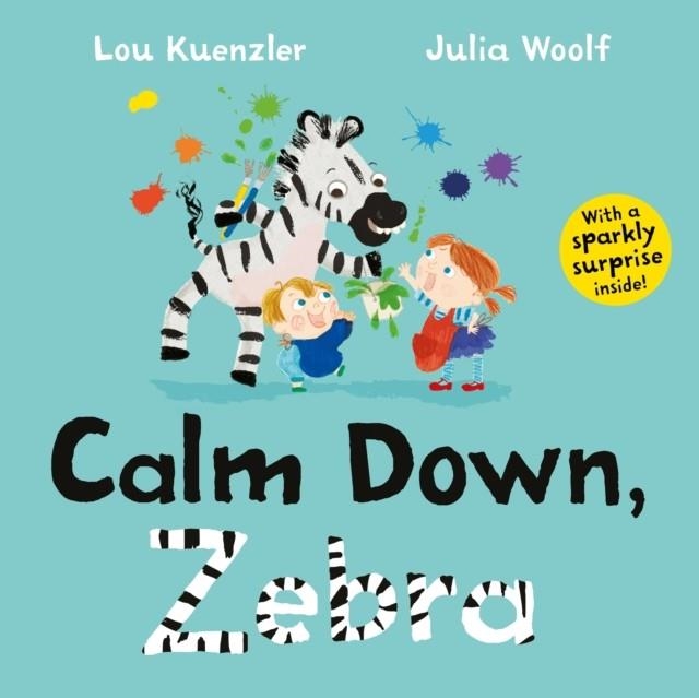 CALM DOWN ZEBRA | 9780571351718 | LOU KUENZLER