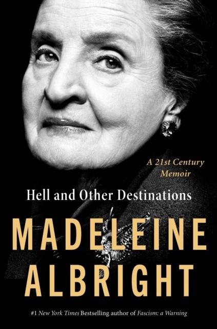 HELL AND OTHER DESTINATIONS | 9780062802255 | MADELEINE ALBRIGHT