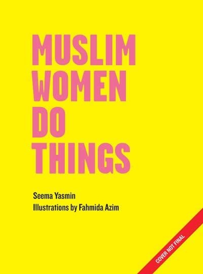 MUSLIM WOMEN DO THINGS | 9780062947031 | YASMIN AND AZIM