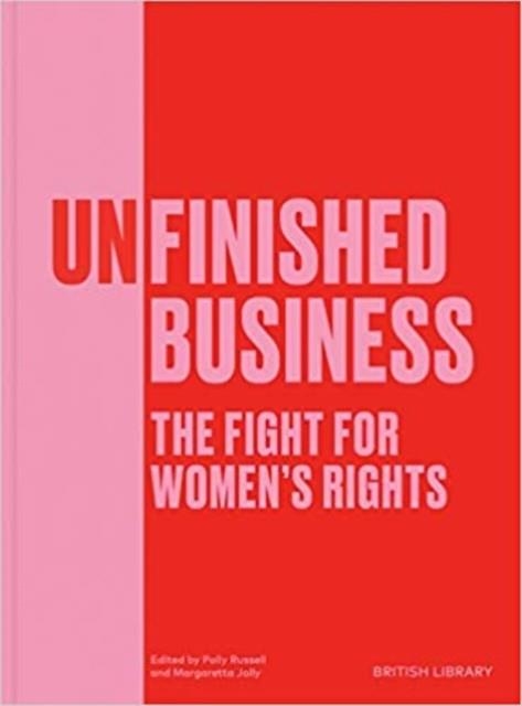 UNFINISHED BUSINESS: THE FIGHT FOR WOMEN'S RIGHTS | 9780712353953 | RUSSELL AND JOLLY