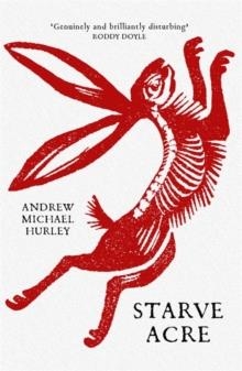 STARVE ACRE | 9781529387308 | ANDREW MICHAEL HURLEY