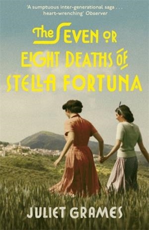 THE SEVEN OR EIGHT DEATHS OF STELLA FORTUNA | 9781473686298 | JULIET GRAMES