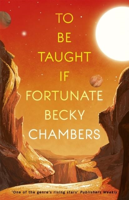 TO BE TAUGHT IF FORTUNATE | 9781473697188 | BECKY CHAMBERS