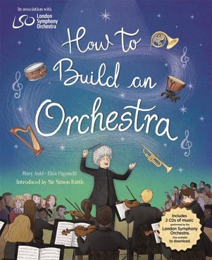 HOW TO BUILD AN ORCHESTRA | 9781526309839 | MARY AULD