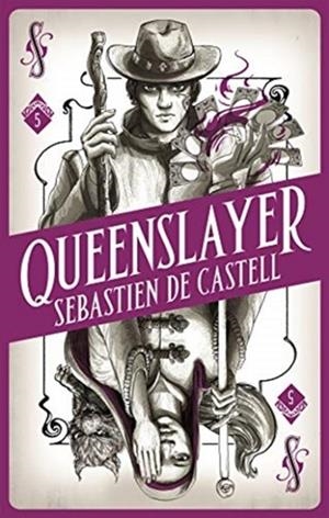 SPELLSLINGER 5: QUEENSLAYER | 9781471405488 | SEBASTIEN DE CASTELL