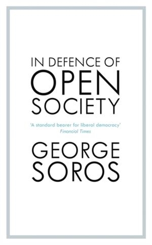 IN DEFENCE OF OPEN SOCIETY | 9781529353471 | GEORGE SOROS