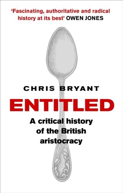 ENTITLED : A CRITICAL HISTORY OF THE BRITISH ARISTOCRACY | 9781784160661 | CHRIS BRYANT