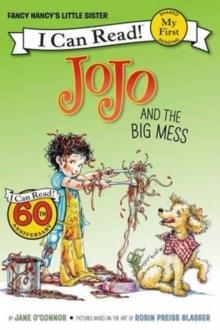 MY FIRST I CAN READ: JOJO AND THE BIG MESS | 9780062377982 | JANE O'CONNOR