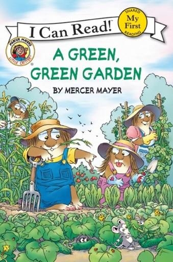MY FIRST READING: LITTLE CRITTER: A GREEN, GREEN GARDEN  | 9780060835613 | MERCER MAYER