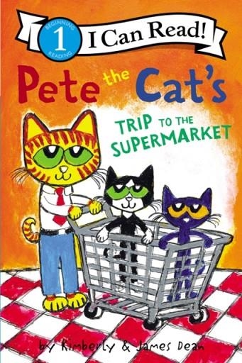 I CAN READ 1: PETE THE CAT'S TRIP TO THE SUPERMARKET  | 9780062675378 | JAMES DEAN