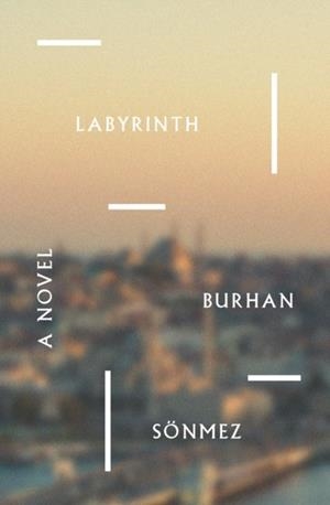 LABYRINTH: A NOVEL | 9781590510988 | BURHAN SONMEZ