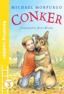 READING LADDER 3: CONKER | 9781405282543 | MICHAEL MORPURGO