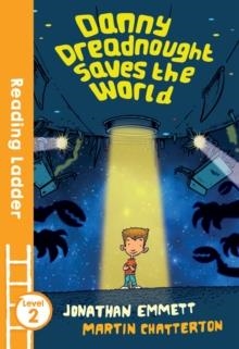READING LADDER 2: DANNY DREADNOUGHT SAVES THE WORLD | 9781405282192 | JONATHAN EMMET