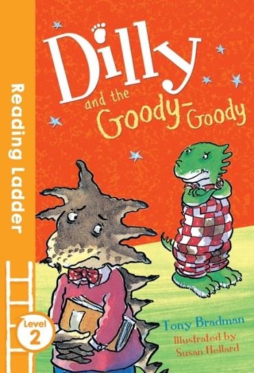 READING LADDER 2: DILLY AND THE GOODY-GOODY | 9781405282222 | TONY BRADMAN