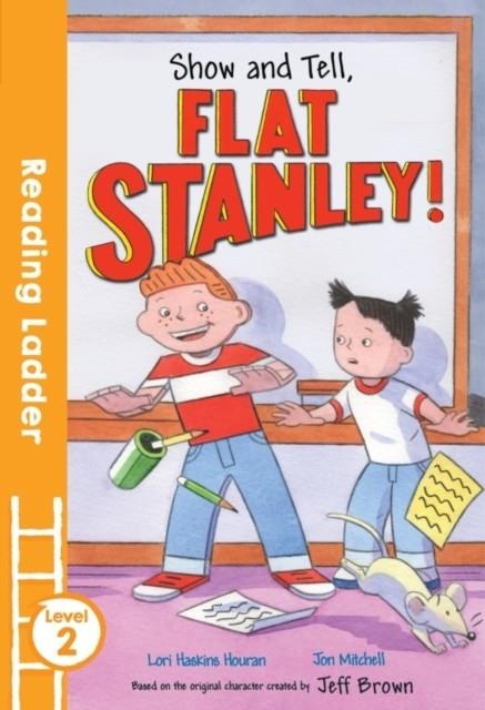 READING LADDER 2: SHOW AND TELL FLAT STANLEY! | 9781405282550 | JEFF BROWN