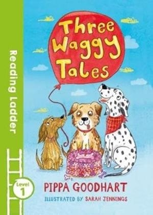 READING LADDER 1: THREE WAGGY TALES | 9781405286435 | PIPPA GOODHART