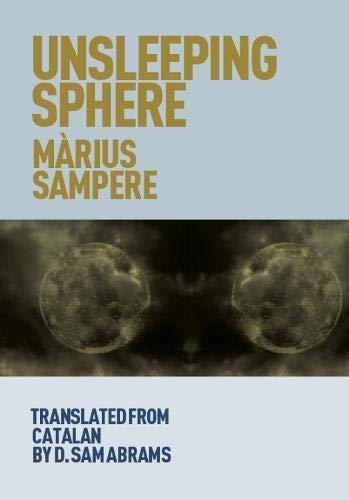 UNSLEEPING SPHERE | 9781999903725 | MARIUS SAMPERE